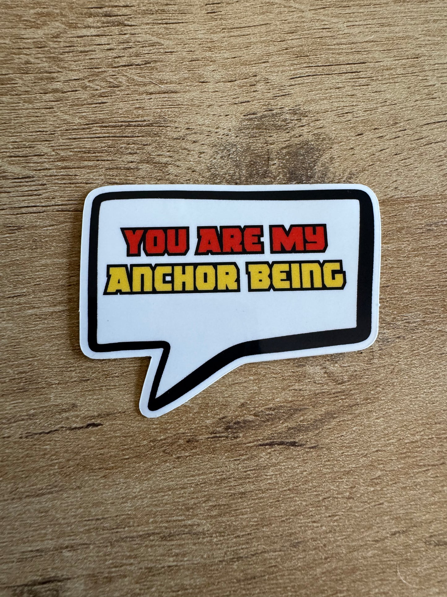 “You are my Anchor Being” blurb - Sticker